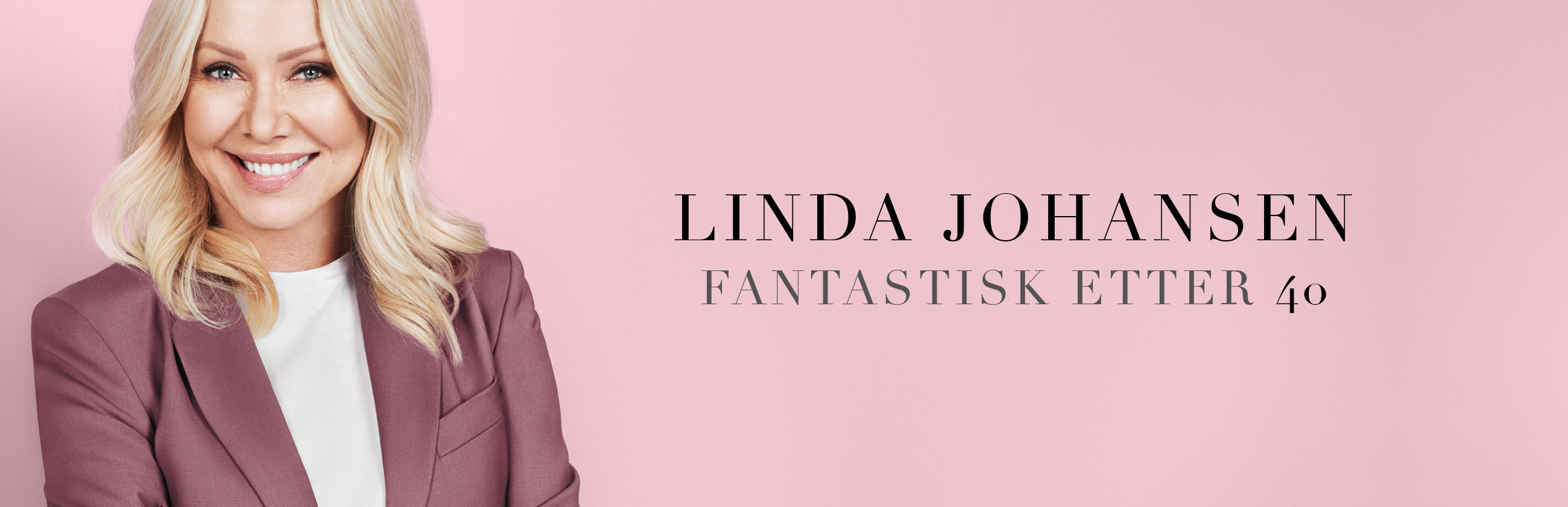 Linda Johansen, Fantastisk etter 40